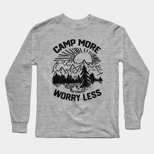 Inspired Saying Gift for Campfire Vibes Lovers-Camp More Worry Less Long Sleeve T-Shirt